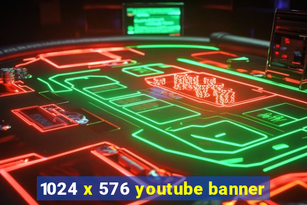 1024 x 576 youtube banner